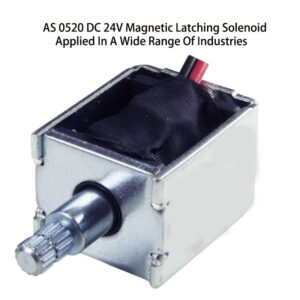 Industrial Magnetic Latching Solenoid Supplier | AS0520 Series for Automotive, Medical & Energy Sectors